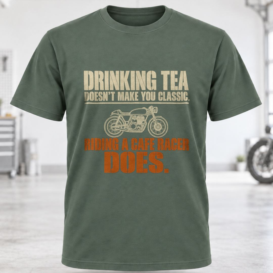 T-Shirt – "Drinking Tea Doesn't Make You Classic"